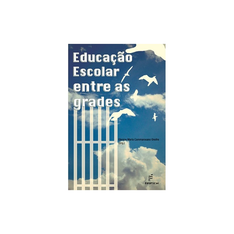 EDUCAÇÃO ESCOLAR ENTRE AS GRADES
