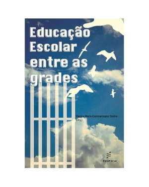 EDUCAÇÃO ESCOLAR ENTRE AS GRADES