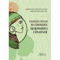 EDUCAÇÃO ESCOLAR NA COMUNIDADE QUILOMBOLA CONTENTE