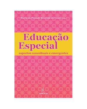 EDUCAÇÃO ESPECIAL - ASPECTOS CONCEITUAIS E EMERGENTES