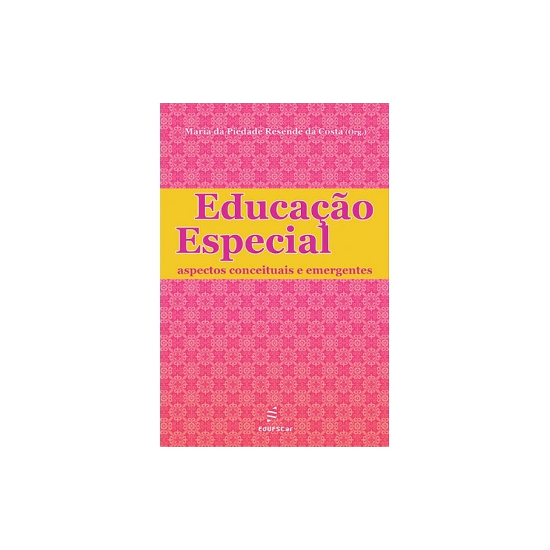 EDUCAÇÃO ESPECIAL - ASPECTOS CONCEITUAIS E EMERGENTES