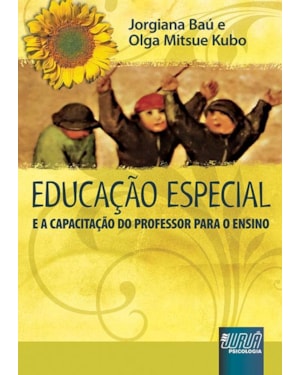 EDUCAÇÃO ESPECIAL - E A CAPACITAÇÃO DO PROFESSOR PARA O ENSINO