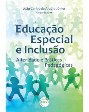EDUCAÇÃO ESPECIAL E INCLUSÃO: ALTERIDADE E PRÁTICAS PEDAGÓGICAS