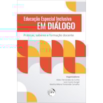 EDUCAÇÃO ESPECIAL INCLUSIVA EM DIÁLOGO: PRÁTICAS, SABERES E FORMAÇÃO DOCENTE