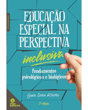 EDUCAÇÃO ESPECIAL NA PERSPECTIVA INCLUSIVA:: FUNDAMENTOS PSICOLÓGICOS E BIOLÓGICOS