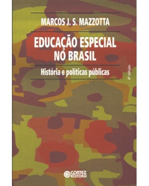 Educação especial no Brasil: história e políticas públicas