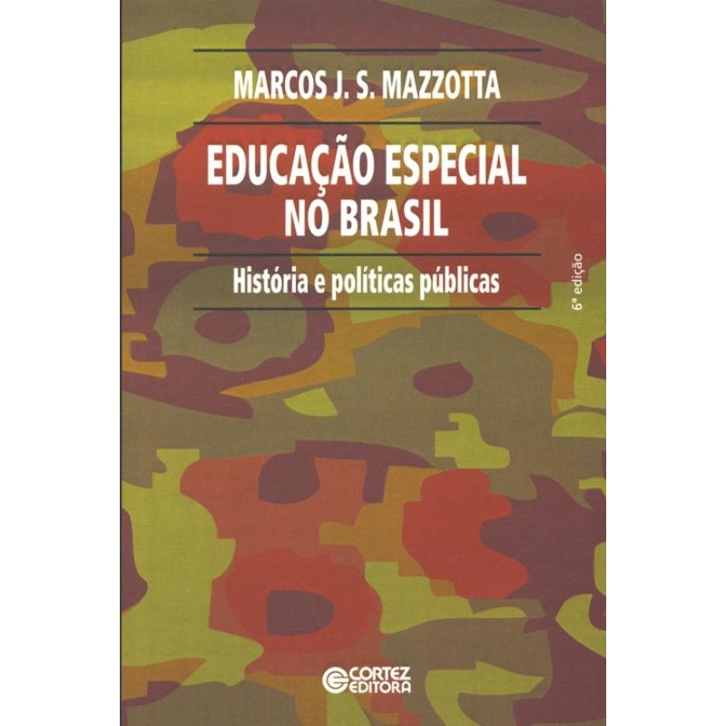 Educação especial no Brasil: história e políticas públicas