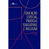 Educação especial, práticas educativas e inclusão