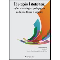 EDUCAÇÃO ESTATÍSTICA: AÇÕES E ESTRATÉGIAS PEDAGÓGICAS NO ENSINO BÁSICO E SUPERIOR
