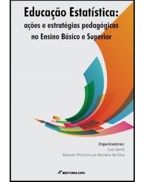 EDUCAÇÃO ESTATÍSTICA: AÇÕES E ESTRATÉGIAS PEDAGÓGICAS NO ENSINO BÁSICO E SUPERIOR