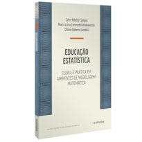 EDUCAÇÃO ESTATÍSTICA: TEORIA E PRÁTICA EM AMBIENTES DE MODELAGEM MATEMÁTICA