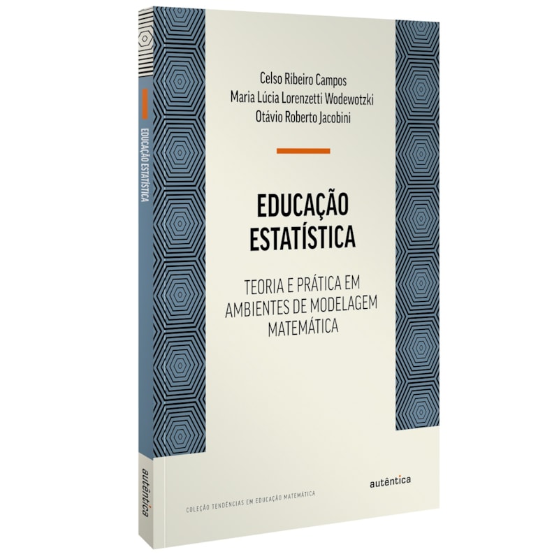 EDUCAÇÃO ESTATÍSTICA: TEORIA E PRÁTICA EM AMBIENTES DE MODELAGEM MATEMÁTICA