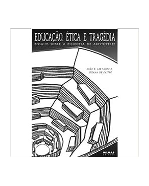 EDUCACAO, ETICA E TRAGEDIA - 1