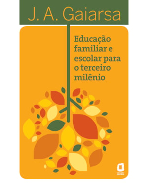 EDUCAÇÃO FAMILIAR E ESCOLAR PARA O TERCEIRO MILÊNIO