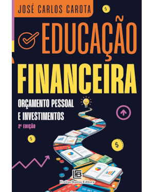EDUCAÇÃO FINANCEIRA - 2ª EDIÇÃO: ORÇAMENTO PESSOAL E INVESTIMENTOS