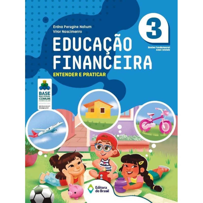EDUCAÇÃO FINANCEIRA: ENTENDER E PRATICAR 3º ANO