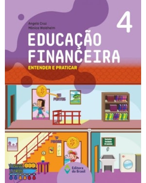EDUCAÇÃO FINANCEIRA: ENTENDER E PRATICAR 4 - ENSINO FUNDAMENTAL I