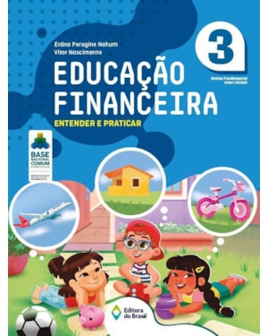 EDUCAÇÃO FINANCEIRA: ENTENDER E PRATICAR
