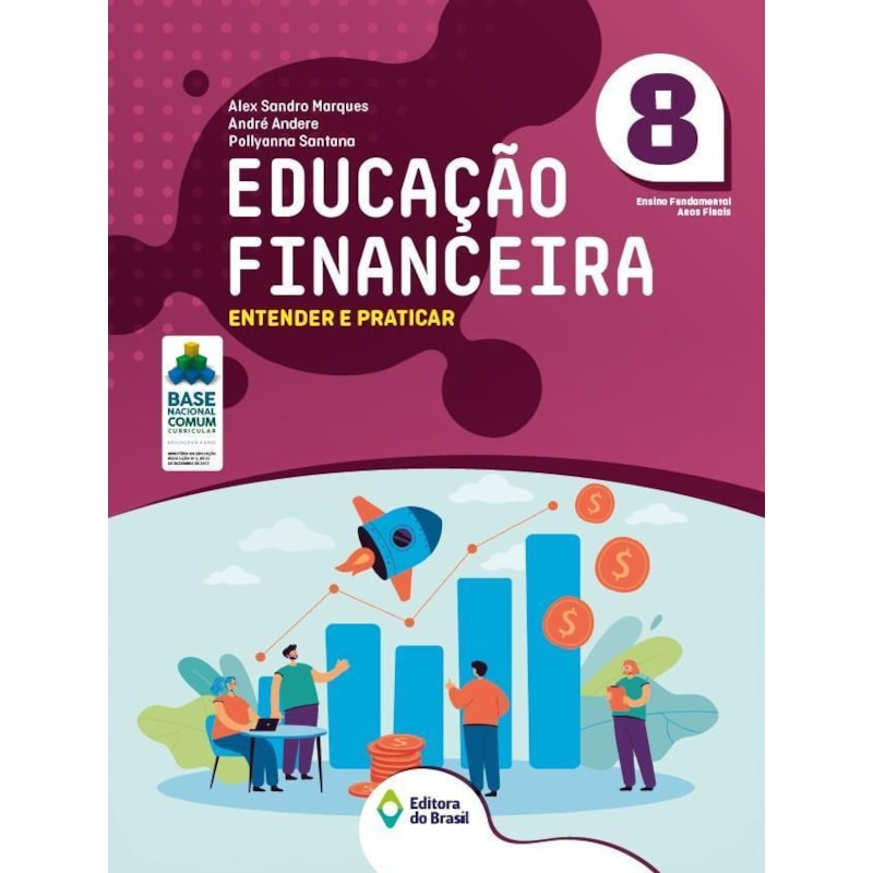 EDUCAÇÃO FINANCEIRA: ENTENDER E PRATICAR 8º ANO