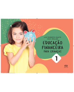EDUCAÇÃO FINANCEIRA PARA CRIANÇAS - VOL. 1