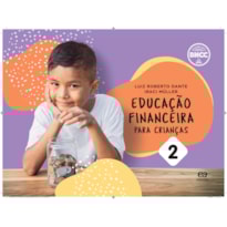 EDUCAÇÃO FINANCEIRA PARA CRIANÇAS - VOL. 2 EDUCAÇÃO FINANCEIRA PARA CRIANÇAS - VOL. 2