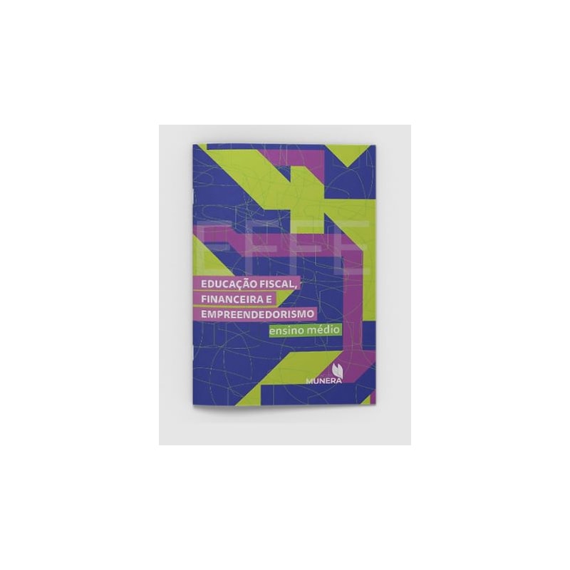 EDUCAÇÃO FISCAL, FINANCEIRA E EMPREENDEDORISMO - LIVRO DO ALUNO