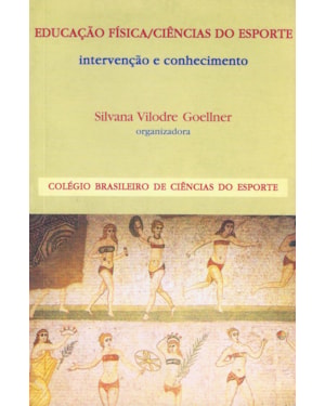 EDUCAÇÃO FÍSICA /CIÊNCIAS DO ESPORTE: INTERVENÇÃO E CONHECIMENTO