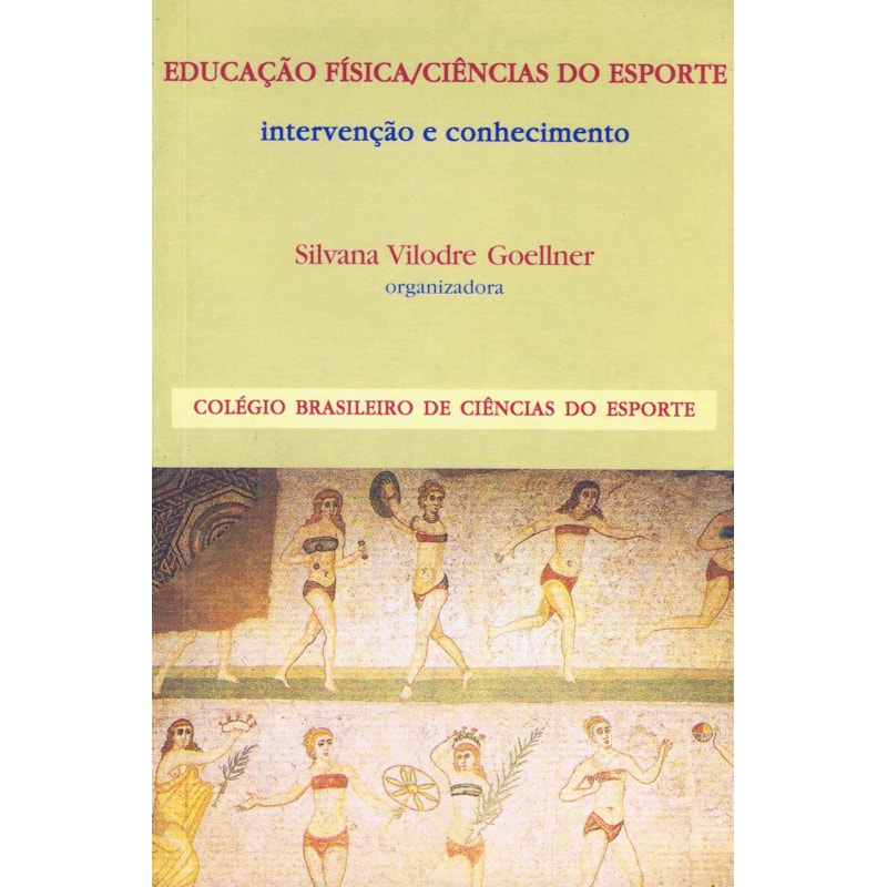 EDUCAÇÃO FÍSICA /CIÊNCIAS DO ESPORTE: INTERVENÇÃO E CONHECIMENTO