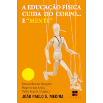 EDUCAÇÃO FÍSICA CUIDA DO CORPO... E "MENTE"