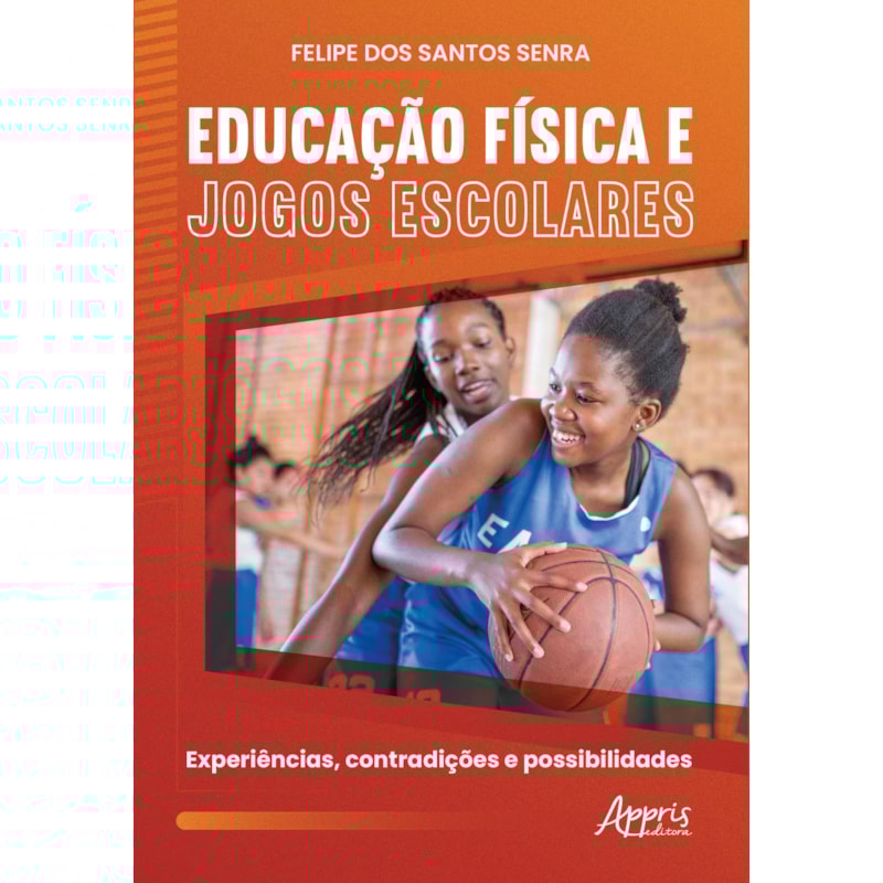 EDUCAÇÃO FÍSICA E JOGOS ESCOLARES: EXPERIÊNCIAS, CONTRADIÇÕES E POSSIBILIDADES