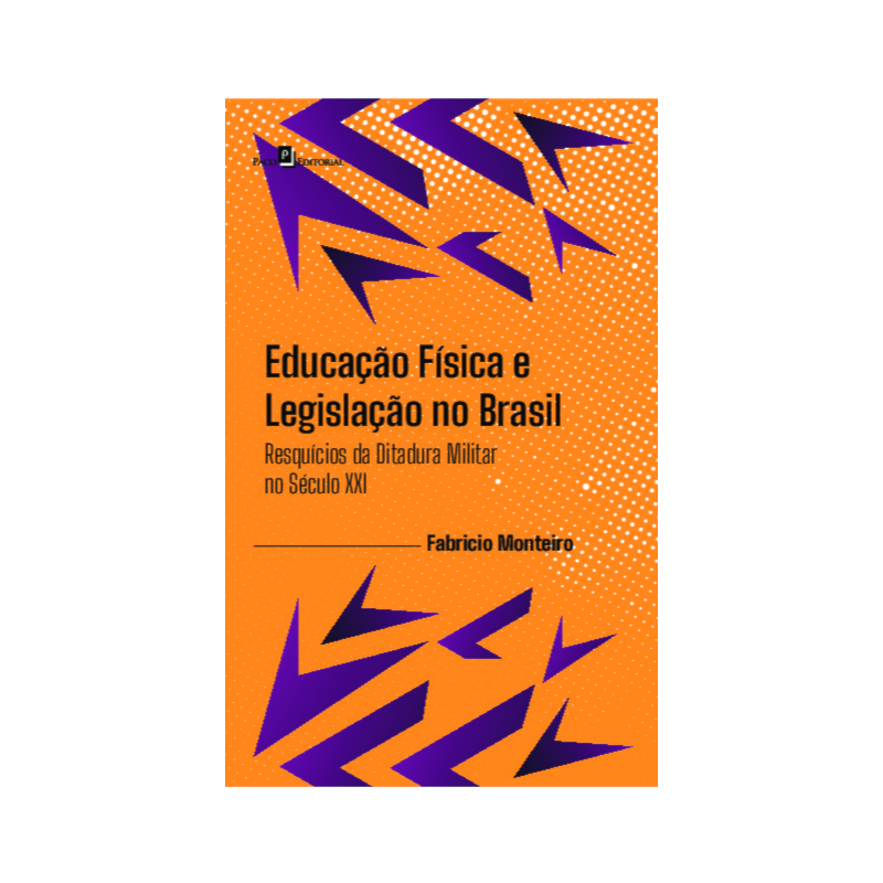 Educação Física e Legislação no Brasil: Resquícios da Ditadura Militar no Século XXI