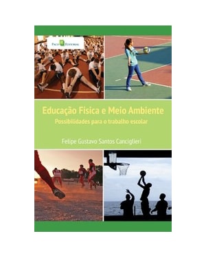 Educação física e meio ambiente: possibilidades para o trabalho escolar