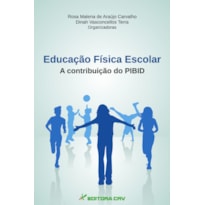 EDUCAÇÃO FÍSICA ESCOLAR A CONTRIBUIÇÃO DO PIBID
