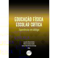 EDUCAÇÃO FÍSICA ESCOLAR CRÍTICA: EXPERIÊNCIAS EM DIÁLOGO