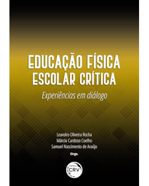 EDUCAÇÃO FÍSICA ESCOLAR CRÍTICA: EXPERIÊNCIAS EM DIÁLOGO