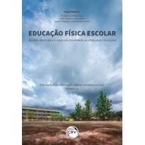 EDUCAÇÃO FÍSICA ESCOLAR: DO CHÃO DA ESCOLA E O CORPO EM MOVIMENTO AO OLHAR PARA O HORIZONTE