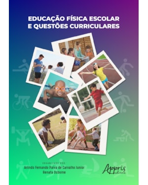 EDUCAÇÃO FÍSICA ESCOLAR E QUESTÕES CURRICULARES