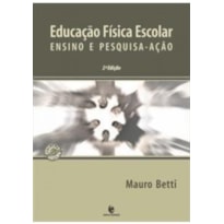 EDUCACAO FISICA ESCOLAR - ENSINO E PESQUISA-ACAO