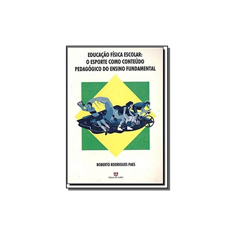 EDUCACAO FISICA ESCOLAR -  O ESPORTE COMO CONTEUDO PEDAGOGICO DO ENSINO FUN - 1ª