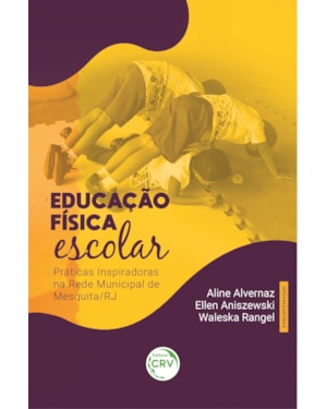 EDUCAÇÃO FÍSICA ESCOLAR: PRÁTICAS INSPIRADORAS NA REDE MUNICIPAL DE MESQUITA/RJ
