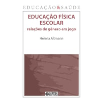 EDUCAÇÃO FÍSICA ESCOLAR: RELAÇÕES DE GÊNERO EM JOGO