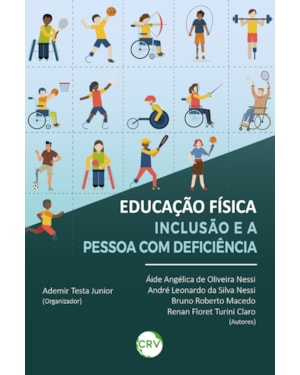 EDUCAÇÃO FÍSICA, INCLUSÃO E A PESSOA COM DEFICIÊNCIA