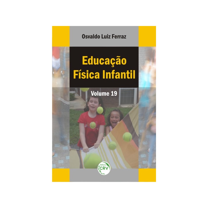 EDUCAÇÃO FÍSICA INFANTIL - VOLUME 19