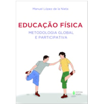 EDUCAÇÃO FÍSICA - METODOLOGIA GLOBAL E PARTICIPATIVA