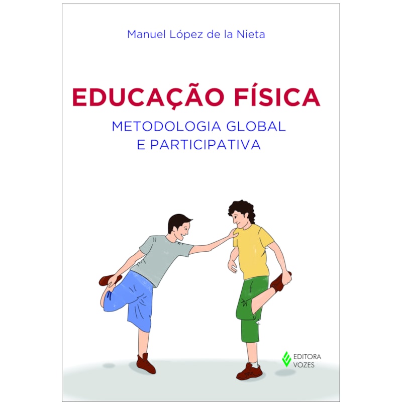 EDUCAÇÃO FÍSICA - METODOLOGIA GLOBAL E PARTICIPATIVA