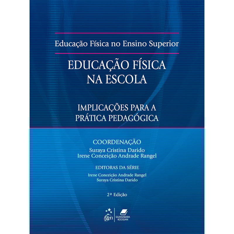 EDUCAÇÃO FÍSICA NA ESCOLA - IMPLICAÇÕES PARA PRÁTICA PEDAGÓGICA