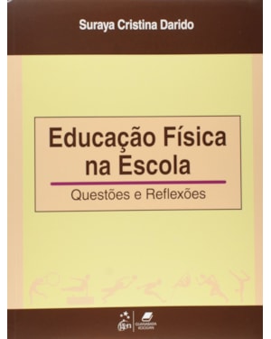 EDUCAÇÃO FÍSICA NA ESCOLA - QUESTÕES E REFLEXÕES