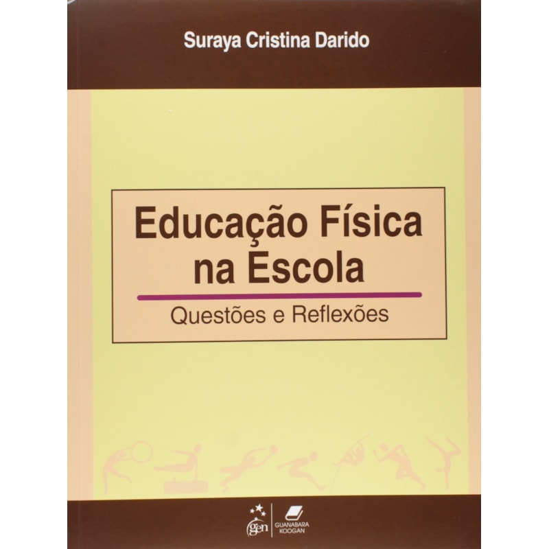 EDUCAÇÃO FÍSICA NA ESCOLA - QUESTÕES E REFLEXÕES
