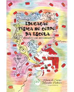 EDUCAÇÃO FÍSICA NO CORPO DA ESCOLA: DESAFIOS EM MOVIMENTO