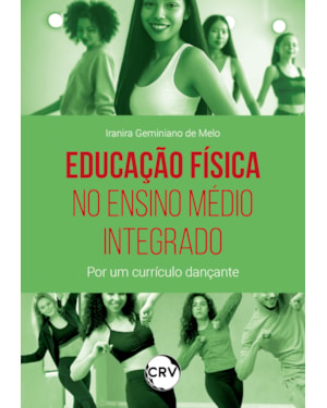 EDUCAÇÃO FÍSICA NO ENSINO MÉDIO INTEGRADO: POR UM CURRÍCULO DANÇANTE